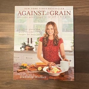 Against All Grain Cook Book by Danielle Walker